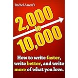 2k to 10k: Writing Faster, Writing Better, and Writing More of What You Love