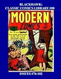 Blackhawk: Classic Comics Library #80: From Modern Comics #76-102 --- Part 4 of 4 -- Over 350 Pages by Quality Comics