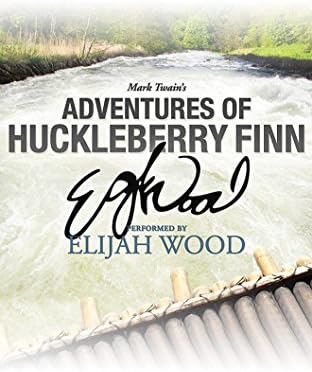 Adventures of Huckleberry Finn: A Signature Performance by Elijah Wood (Audible Signature Classics)