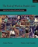 The Role of Work in People's Lives: Applied Career Counseling and Vocational Psychology (Graduate Career Counseling)