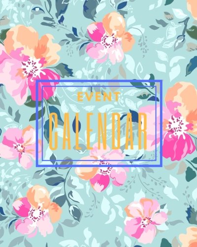 Event Calendar: Blue Floral Perpetual Calendar | Record All Your Important Celebrations Easily | Never Forget Birthday’s Or Anniversaries Again | ... Card List | 8”x 10”: Volume 11 (Holidays)