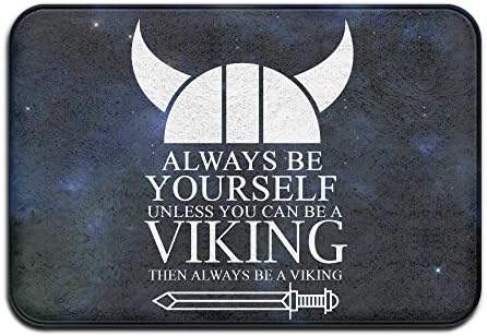 Always Be Yourself Unless You Can Be A Viking Indoor/Outdoor Doormat 24x16 Inch