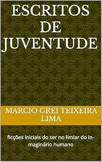 Livro Escritos de Juventude: ficções iniciais do ser no limiar do in-maginário humano
