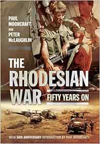 The Rhodesian War Fifty Years On From Udi Peter
