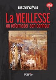 La  vieillesse ou Reformater son bonheur