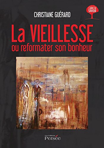 La  vieillesse ou Reformater son bonheur