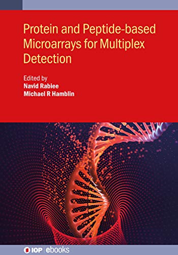 Protein and Peptide-based Microarrays for Multiplex Detection (IOP ebooks) (English Edition)