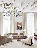 The New Chic: French Style From Today's Leading Interior Designers