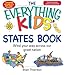 The Everything Kids' States Book: Wind Your Way Across Our Great Nation (Everything® Kids Series)