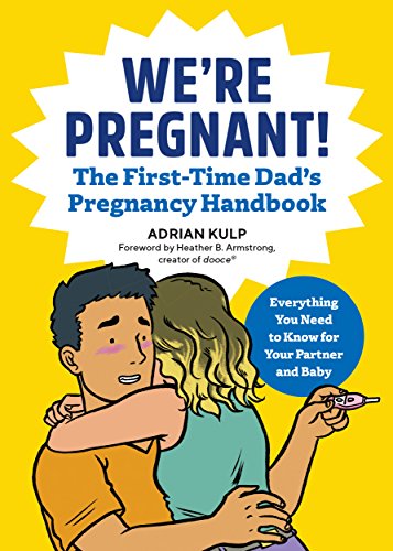 We're Pregnant! The First Time Dad's Pregnancy Handbook (Best Diet For Conception)