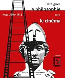 Enseigner la philosophie avec le cinéma