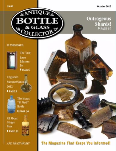 Antique Bottle & Glass Collector Magazine, October 2012 issue, digital edition