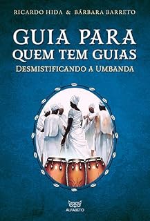 Livro Guia para quem tem guias: Desmestificando a Umbanda