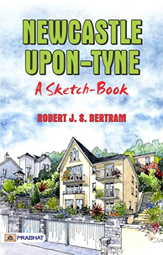 Amazoncom Newcastle Upon Tyne A Sketch Book Ebook Robert - 