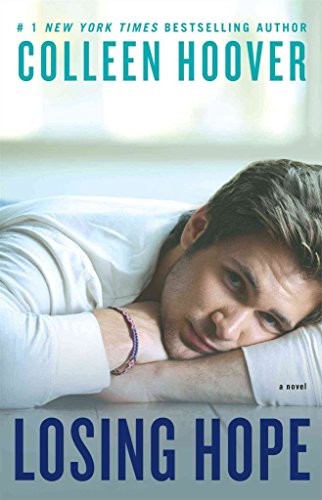 [Losing Hope] (By: Colleen Hoover) [published: October, 2013]