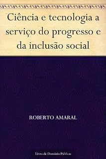 Livro Ciência e tecnologia a serviço do progresso e da inclusão social