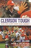 Clemson Tough: Guts and Glory Under Dabo Swinney (Sports) by 