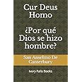 Cur Deus Homo ¿Por qué Dios se hizo hombre?: Ivory Falls Books (Spanish Edition)