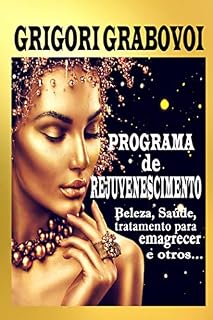 Livro PROGRAMA DE REJUVENESCIMENTO: Beleza, Saúde, Perda de Peso e outros....