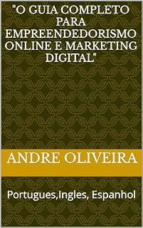Livro "O Guia Completo para Empreendedorismo Online e Marketing Digital": Portugues,Ingles, Espanhol