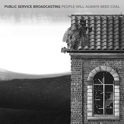 Album Art for People Will Always Need Coal by Public Service Broadcasting