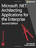 Microsoft .NET - Architecting Applications for the Enterprise (2nd Edition) (Developer Reference)