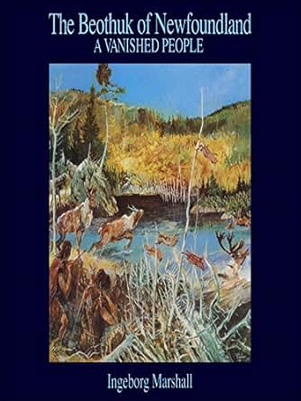 The Beothuk Of Newfoundland A Vanished People Ebook