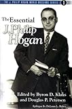 The Essential J. Philip Hogan : The J. Philip Hogan World Missions Series Vol. 1, , 0978742907