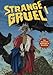 Strange Gruel: The Illustrated Anthology of Weirdness (Volume 1) by 