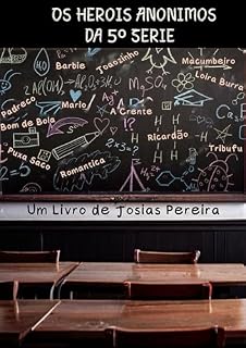 Livro OS HERÓIS ANÔNIMOS DA 5ª SÉRIE