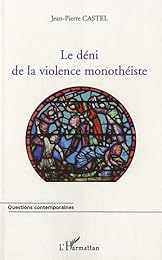 Le  déni de la violence monothéiste