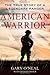 American Warrior: The True Story of a Legendary Ranger by Gary O'Neal, David Fisher