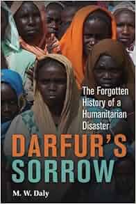 Amazon Com Darfur S Sorrow The Forgotten History Of A