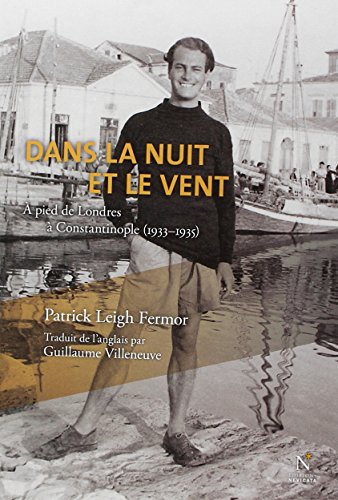 Dans la nuit et le vent: à pied de Londres à Constantinople (1933-1935): [3]