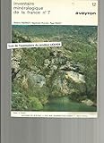 Image de BUREAU DE RECHERCHES GEOLOGIQUES ET MINIERES, SERVICE GEOLOGIQUE NATIONAL, INVENTAIRE MINERALOGIQUE DE LA FRANCE NO. 7: 12, aveyron.
