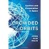 Crowded Orbits: Conflict and Cooperation in Space