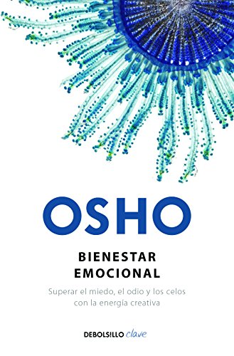 Bienestar emocional / Emotional Wellness: Superar el miedo, el odio y los celos con la energÃ­a creativa (Spanish Edition)