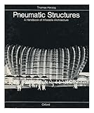 Pneumatic Structures: A Handbook of Inflatable Architecture
