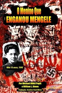 Livro O Menino que Enganou Mengele: Uma história real de sobrevivência, coragem e astúcia no Holocausto