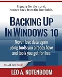 Backing Up In Windows 10: Never lose data again, using tools you already have and tools you get for