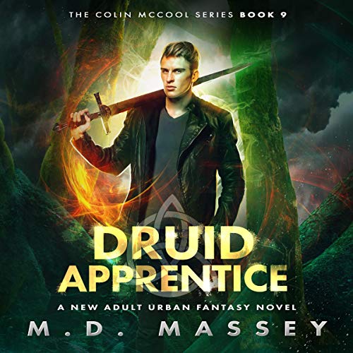 Druid Apprentice: A New Adult Urban Fantasy Novel (The Colin McCool Paranormal Suspense Series, Book by M.D. Massey