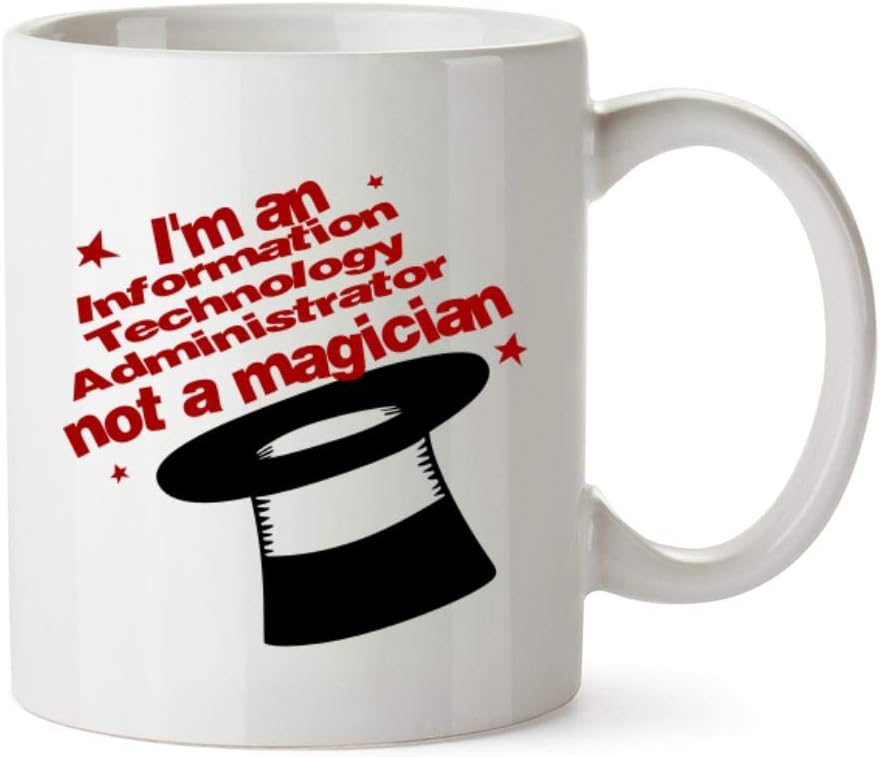 I'm a Information Technology Administrator, not a magician Mug