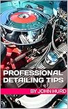 Professional Detailing Tips (Volume 1)