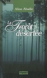 La  forêt désertée