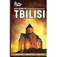 City Guide to Tbilisi, Georgia