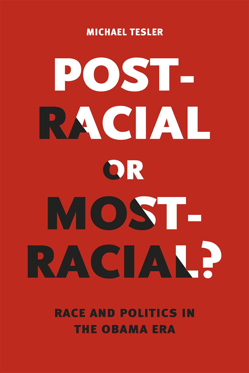 Post Racial Or Most Racial?