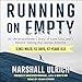 Running on Empty: An Ultramarathoner's Story of Love, Loss, and a Record-Setting Run Across America by 