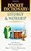 Pocket Dictionary of Liturgy & Worship