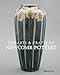 The Arts & Crafts of Newcomb Pottery by Sally Main, Adrienne Spinozzi