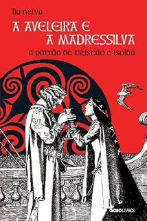 Livro A aveleira e a madressilva - A paixão de Tristão e Isolda